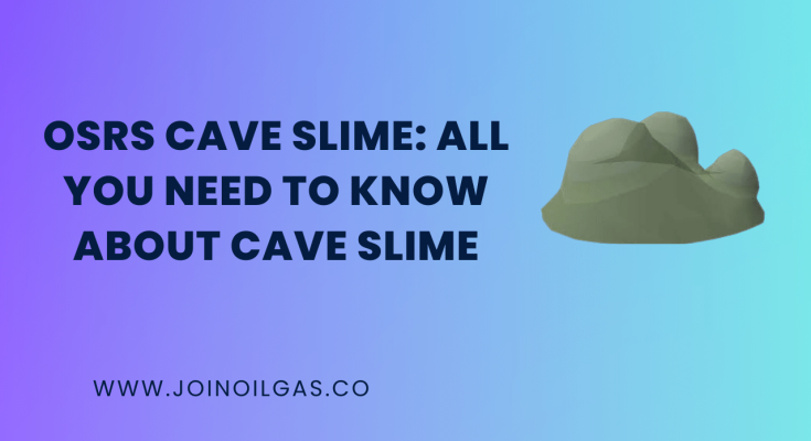 OSRS Cave Slime All You Need to Know about Cave Slime