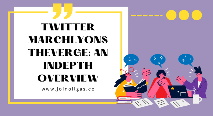 Twitter Marchlyons Theverge An Indepth Overview